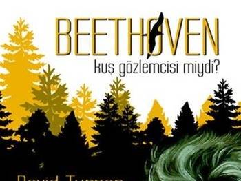 Beethoven Kuş Gözlemcisi miydi? 