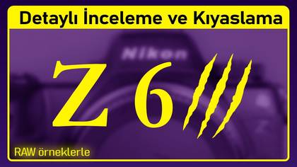 Nikon Z 6III incelemesi